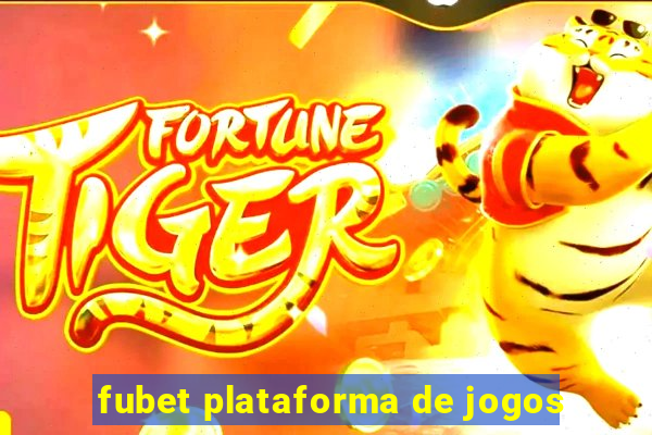 fubet plataforma de jogos